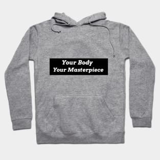 your body motivational hoodies Hoodie